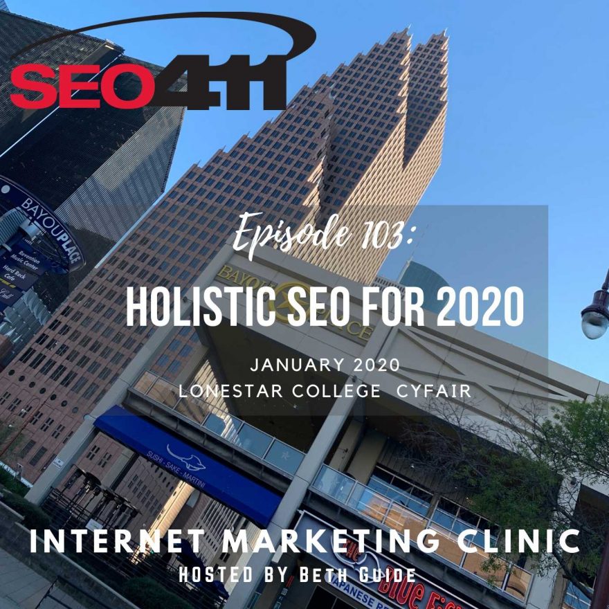 seo stratgey for 2020 SEO411 Internet Marketing Clinic - Holistic SEO for 2020