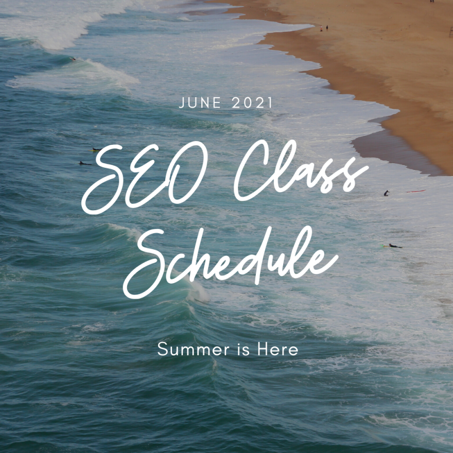 1 SEO411 June 2021 Class Schedule