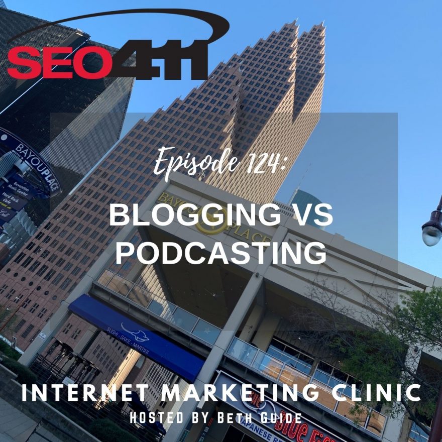 124 SEO411 Blogging vs Podcasting Episode 124